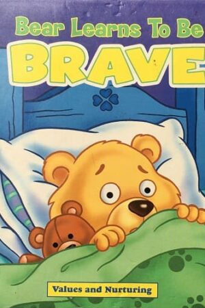 Bear Learns To Be Brave Values and Nurturing