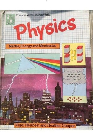 Physics Matter, Energy and Mechanics
