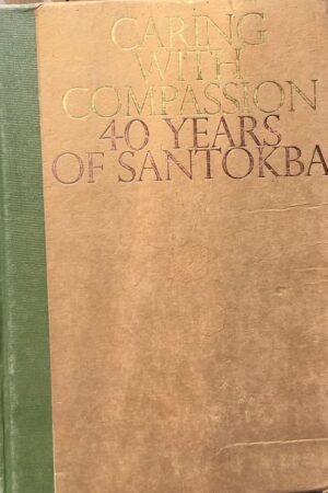 Caring with Compassion 40 Years of Santokba
