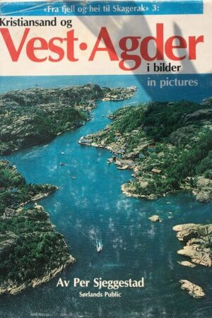 Kristiansand OG Vest.Agder I Bilder in Pictures