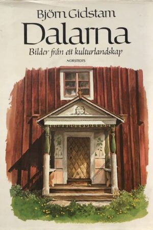 Bjorn Gidstam Dalarna Bilder Fran Ett Kulturlandskap