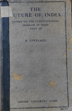 The future of india: report on the constitutional problem in india part III