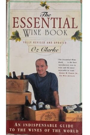 The Essential Wine Book Fully Revised And Update OZ Clarke