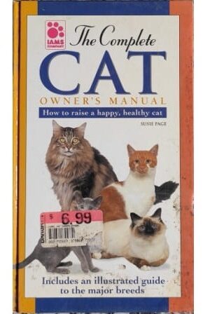 The Complete Cat Owner's Manual How to raise happy, healthy cat