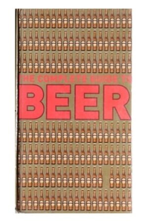 The Complete Guide to Beer