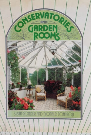 Conservatories and Garden Rooms Susan Conder and Donald Johnson