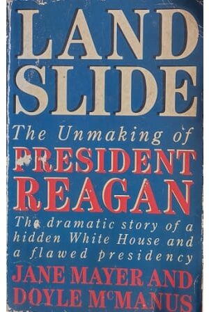 Land Slide The Unmaking of President Reagan
