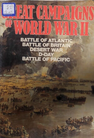 Great Campaigns of World War II Battle of Atlantic Battle of Britain Desert War D-Day Battle of Pacific