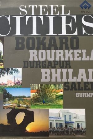Steel Cities Bokaro Rourkela Durgpur Bhilai Salem Burnpur