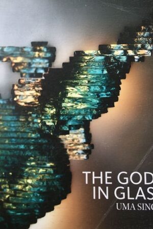 The Gods In Glass UMA Singh