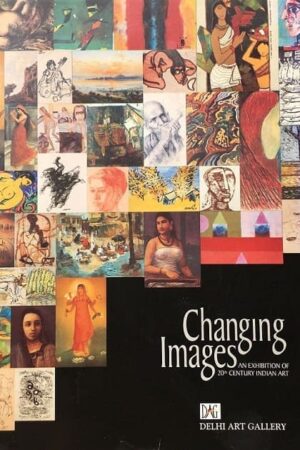 Changing Images An Exhibition of 20th Century Indian Art
