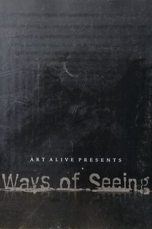 Art Alive Presents Ways  of Seeing