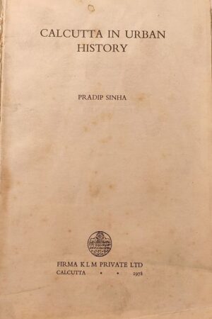 Calcutta In Urban History Pradip Sinha