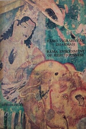 Ramo Vigrahavan Dharmah Rama Embodiment of Righteousness