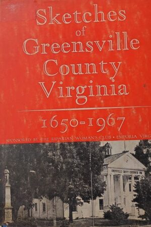 Sketches of Greensville Country Virginia 1650 = 1967