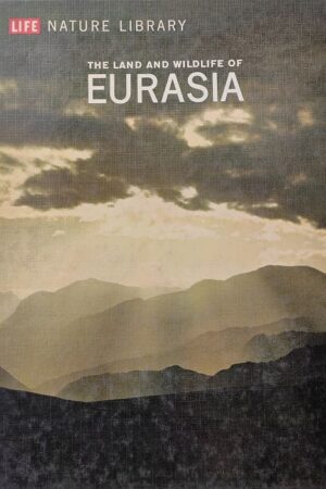 The Land And Wildlife of Eurasia