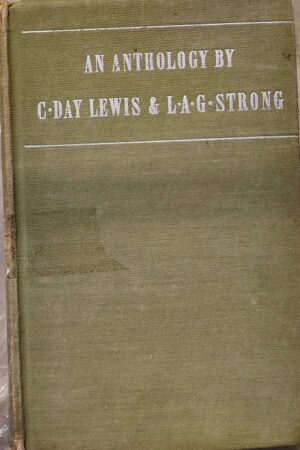 An Anthology By C-Day Lewis & L.A.G. Strong