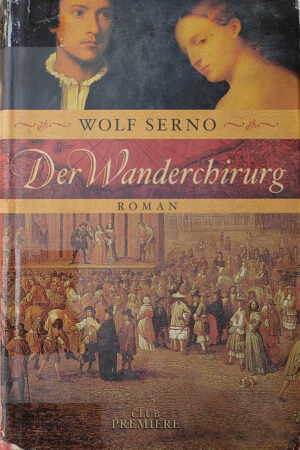 Wolf Serno Der Wanderchirurg Roman