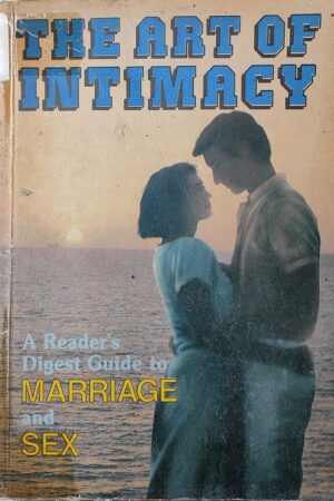 The Art of Intimacy A Reader's Digest Guide to Marriage and Sex