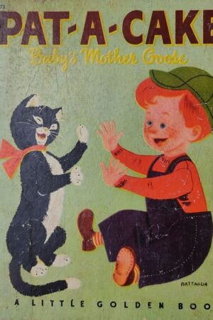 Pat - A - Cake Baby's Mother Goose A Little Golden Book