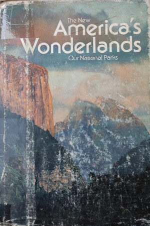 The New America's Wonderlands Our National Parks