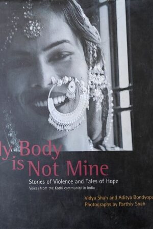 My Body is Not Mine Stories of Violence and Tales of Hope