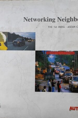 Networking Neighbours The 1st India Asean Car Rally
