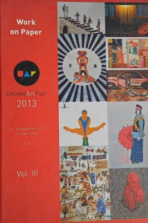 Work on Paper United Art Fair 2013  Vol. III