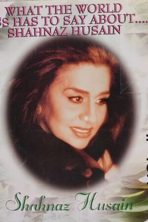What the World Press has to Say About…. Shahnaz Husain
