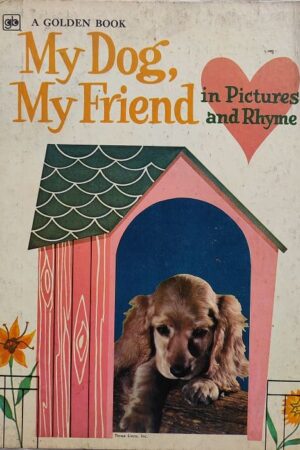A Golden Book My Dog My Friend in Pictures and Rhyme