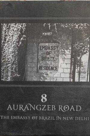 8 Aurangzeb Road The Embassy of Brazil in New Delhi