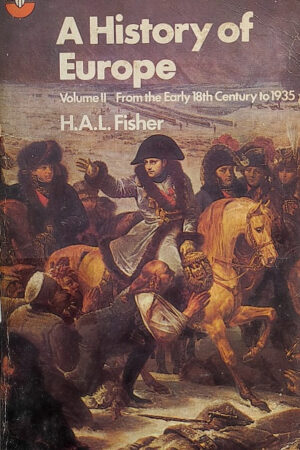 Fontana Classics of History and Thought A History of Europe Volume II From Early 18th Century to 1935