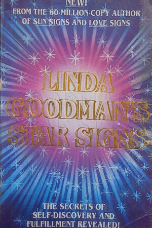 Linda Goodman's Star Signs The Secrets of Self-Discovery And Fulfillment Revealead!