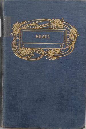 KEATS Poems By John Keats With an Intruduction by Alice Meynell