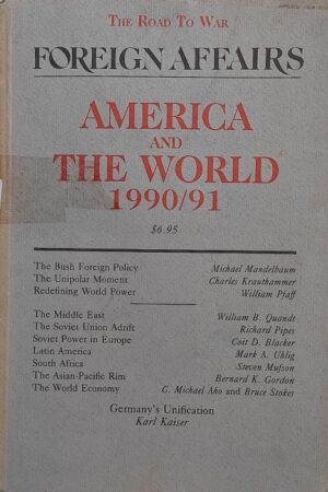 The Road to War Foreign Affairs America and The World 1990/91