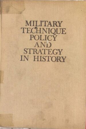Military Technique Policy and Strategy in History