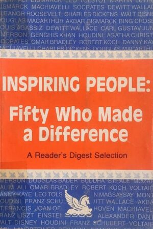 Inspiring People: Fifty Who Made a Difference a Reader's digest Selection