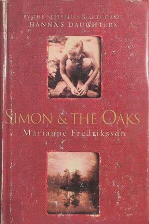 By the Bestselling Author of Hanna's Daughters Simon & The Oaks Marianne Fredriksson