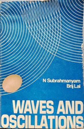 Waves and Oscillations ( N. Subrahmanyam Brij Lal )