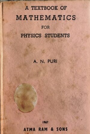 A Textbook Of MatheMatics For Physics Student