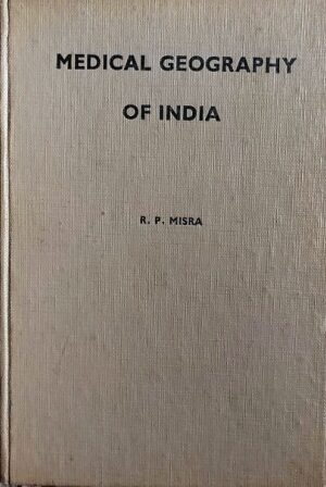 Medical Geography Of India (R.P.MISRA)