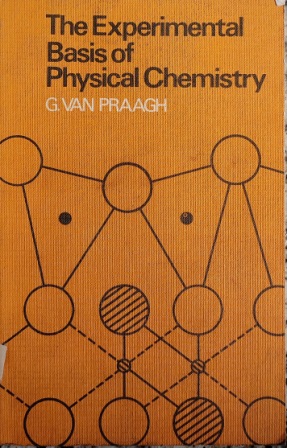 THE EXPERIMENTAL BASIS OF PHYSICAL CHEMISTRY