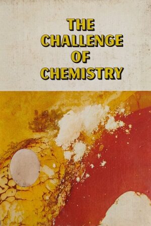 THE CHALLENGE OF CHEMISTRY