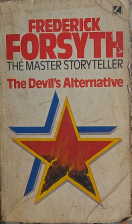 FREDERICK FORSYTH (THE MASTER STORYTELLER ) - THE DEVIL'S ALTERNATIVE
