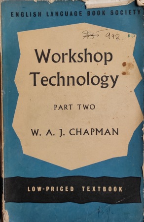 WORKSHOP TECHNOLOGY PART TWO -  W.A.J. CHAPMAN