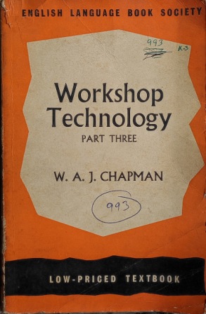 WORKSHOP TECHNOLOGY PART THREE -  W.A.J. CHAPMAN