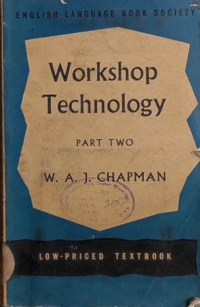 WORKSHOP TECHNOLOGY PART TWO -  W.A.J. CHAPMAN