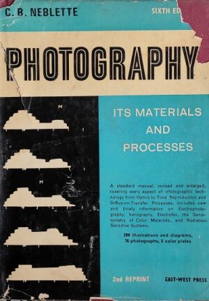 PHOTOGRAPHY ITS MATERIALS AND PROCESSSES (C. B. NEBLETTE)