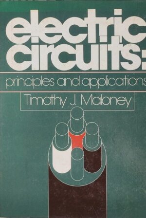 ELECTRIC CIRCUITS: PRINCIPLES AND APPLICATIONS (TIMOTHY J. MALONEY)