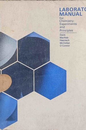 LABORATORY MANUAL FOR CHEMISTRY : EXPERIMENTS AND PRINCIPLES